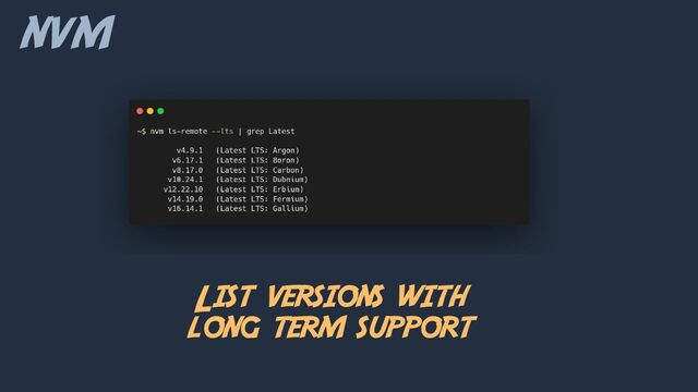 NVM
List versions with
long term support
