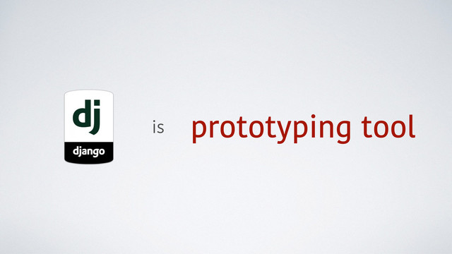 is prototyping tool
