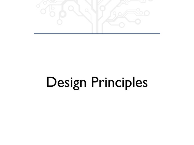 Design Principles
