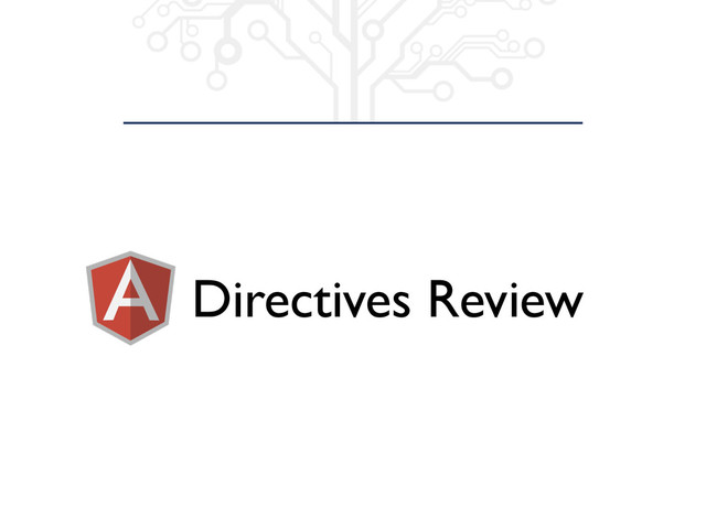 Directives Review
