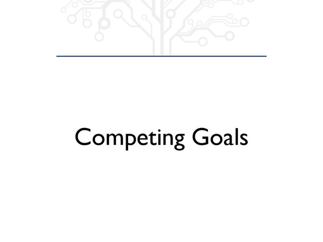 Competing Goals
