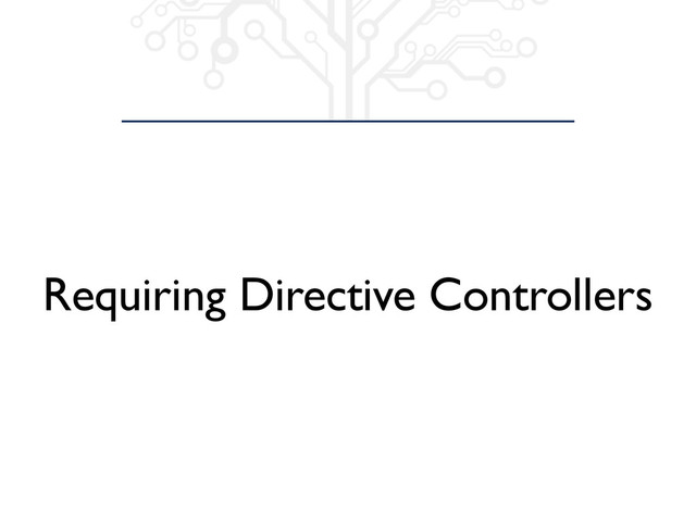 Requiring Directive Controllers
