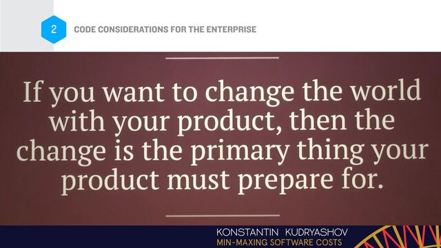 CODE CONSIDERATIONS FOR THE ENTERPRISE
2
