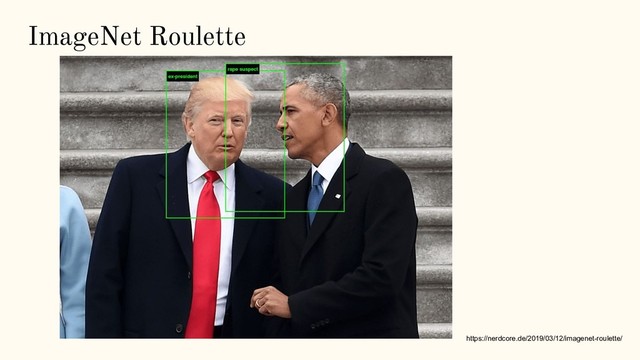 ImageNet Roulette
https://nerdcore.de/2019/03/12/imagenet-roulette/
