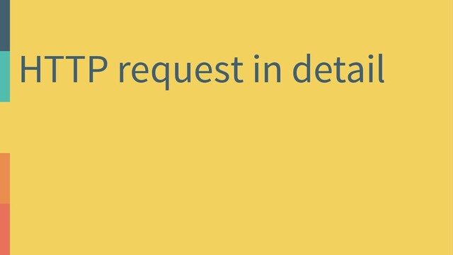 HTTP request in detail
