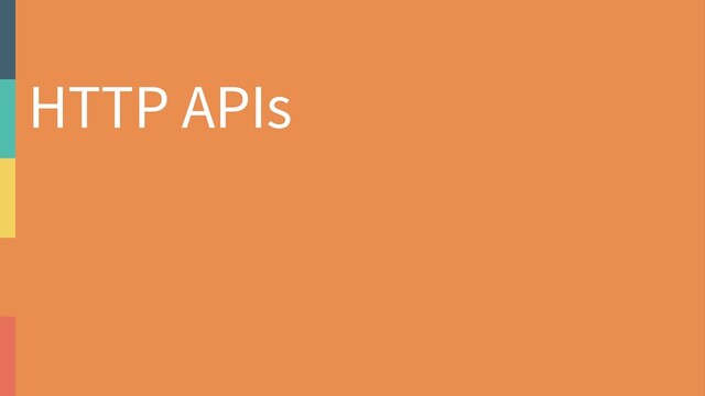 HTTP APIs
