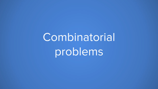 Combinatorial
problems
