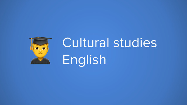 . Cultural studies
English
