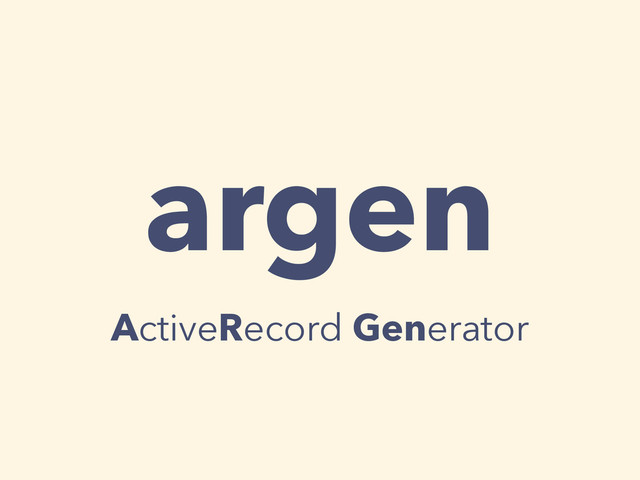 argen
ActiveRecord Generator
