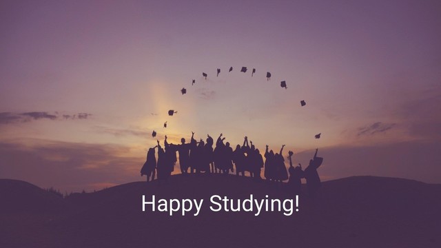 Happy Studying!
