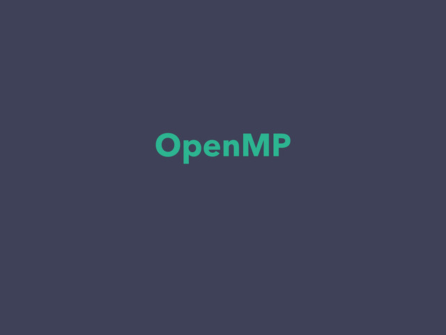 OpenMP
