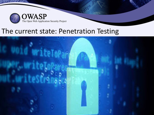 The current state: Penetration Testing
