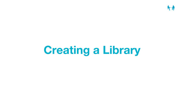 Creating a Library
