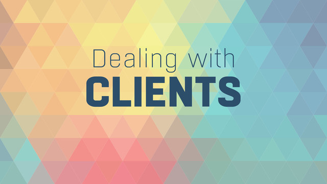 CLIENTS
Dealing with
