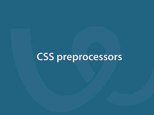 CSS preprocessors
