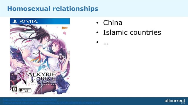 Homosexual relationships
• China
• Islamic countries
• …
https://www.youtube.com/watch?v=Gxg5INjNopo
https://rainbow6.ubisoft.com/siege/en-us/news/152-337194-16/aesthetic-changes-in-y3s4
