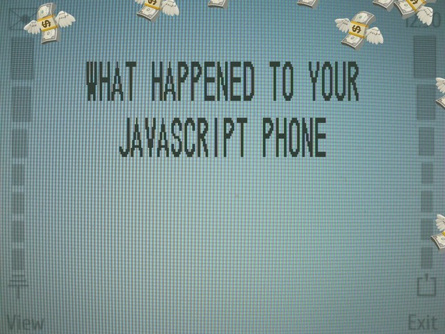 View Exit
✉ 12:30
⏚
⏍














What happened to your
javascript phone



 


