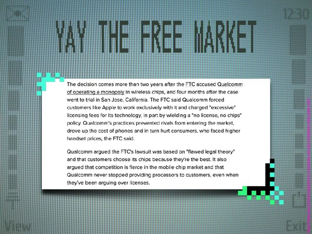 View Exit
✉ 12:30
⏚
⏍














yay the free market
https://www.cnet.com/news/qualcomm-is-a-monopoly-and-must-renegotiate-deals-judge-rules/
