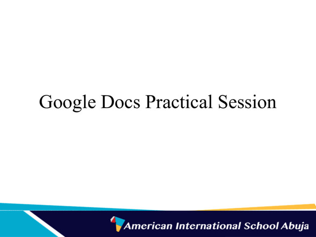 Google Docs Practical Session
