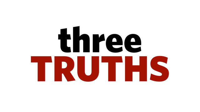 three
TRUTHS
