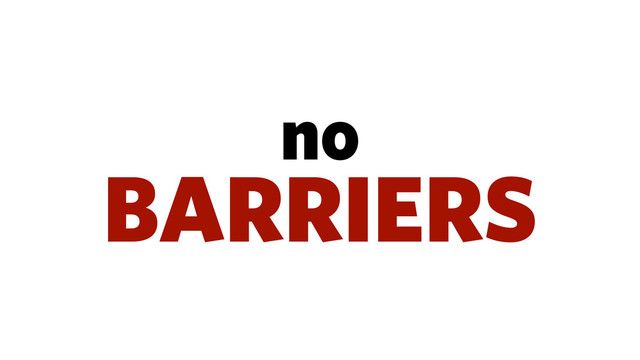 no
BARRIERS
