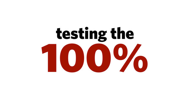 testing the
100%
