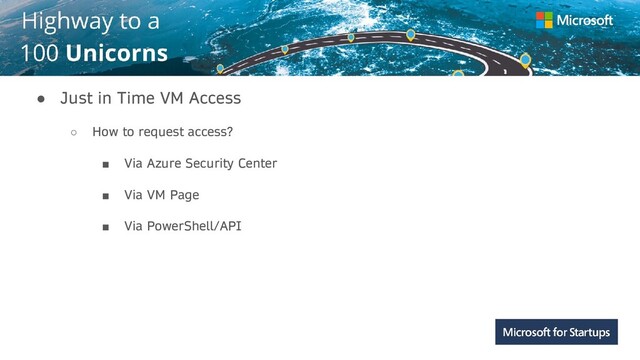 Kerala
● Just in Time VM Access
○ How to request access?
■ Via Azure Security Center
■ Via VM Page
■ Via PowerShell/API

