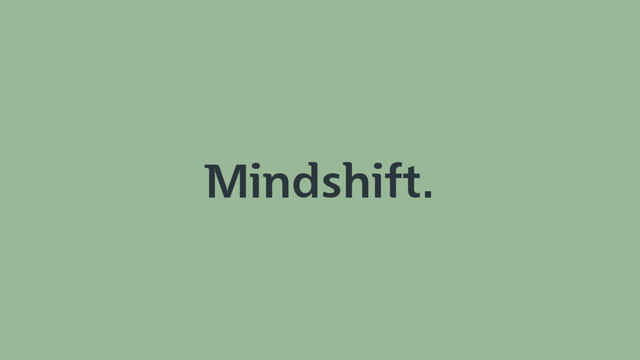 Mindshift.
