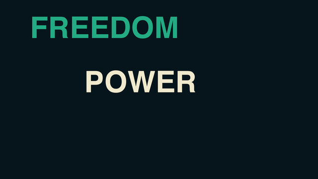 Power
FREEDOM
POWER
