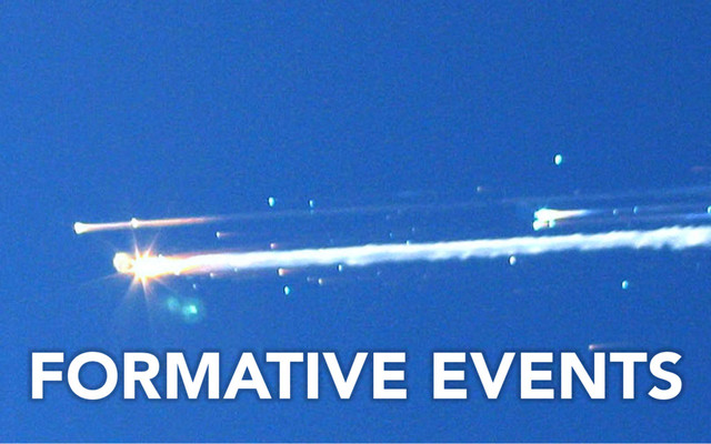 FORMATIVE EVENTS
