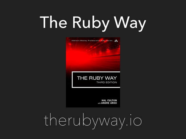 The Ruby Way
therubyway.io
