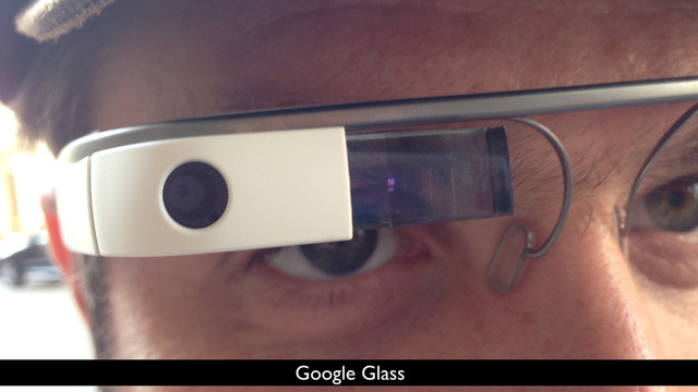 Google Glass
