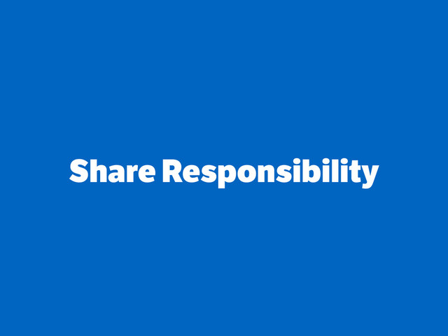 Share Responsibility
