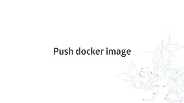 Push docker image
