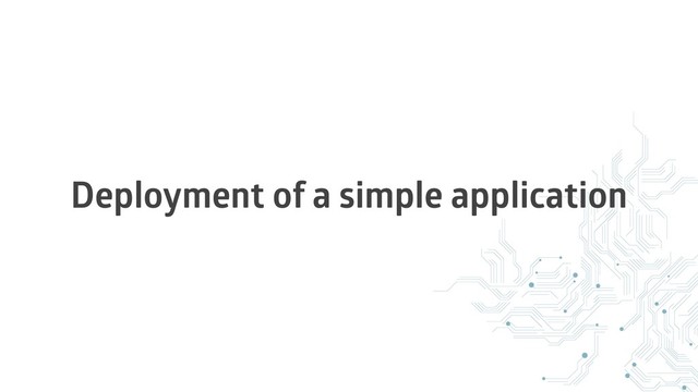 Deployment of a simple application
