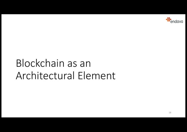 Blockchain as an
Architectural Element
18
