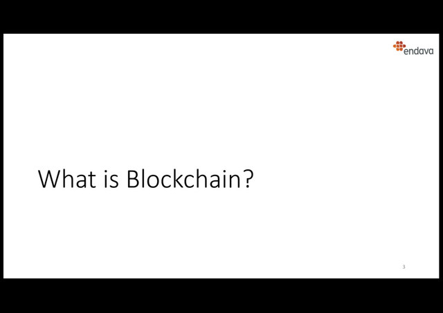 What is Blockchain?
3
