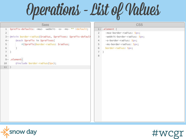 #wcgr
Operations - List of Values
#wcgr
