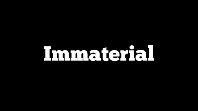 Immaterial

