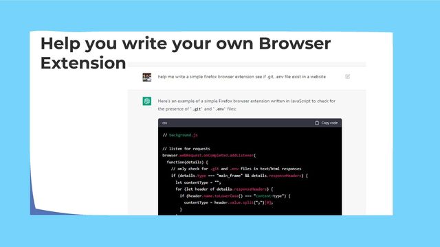 Help you write your own Browser
Extension
