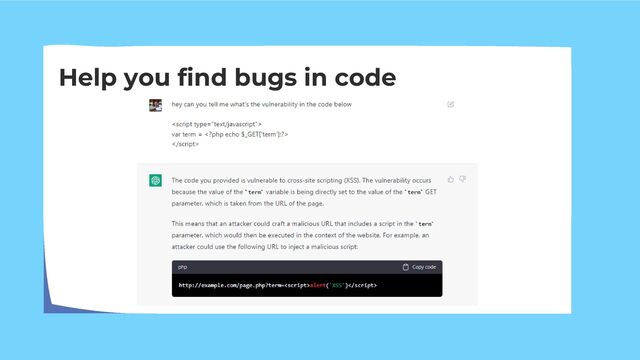 Help you find bugs in code
