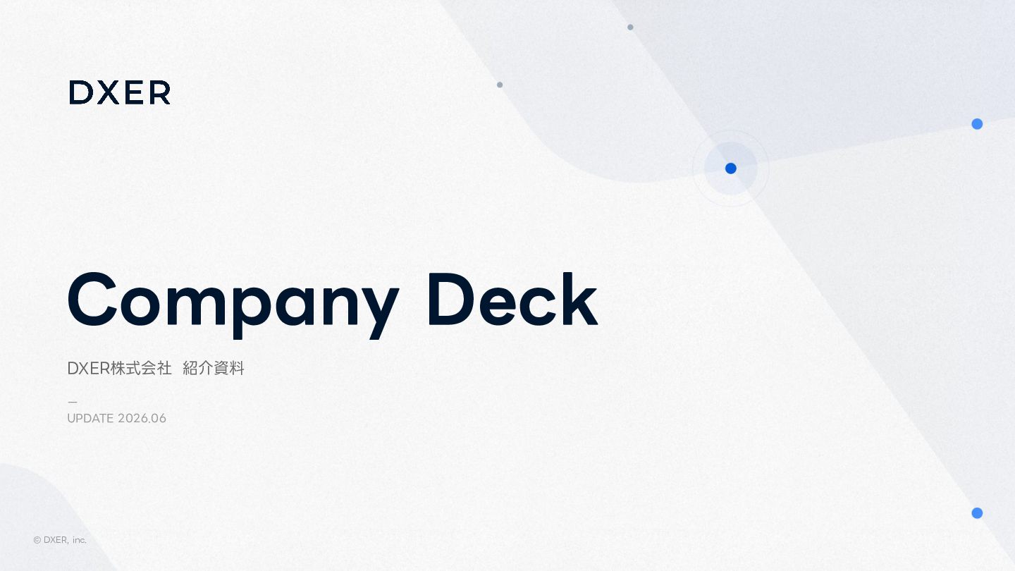 DXER, inc. - Company Deck - Speaker Deck