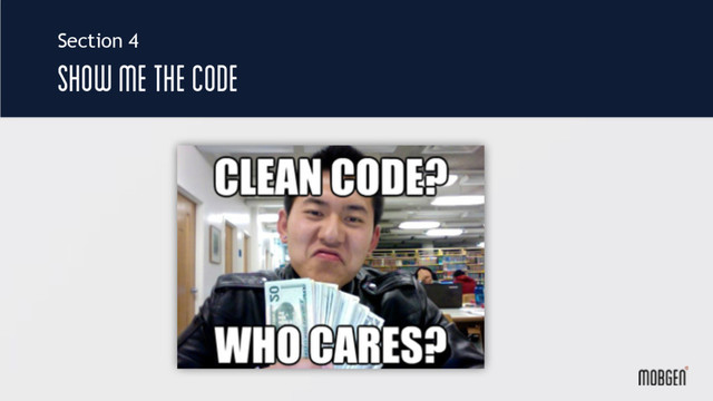 SHOW ME THE CODE
Section 4
