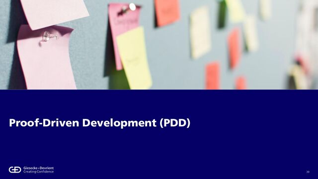 Proof-Driven Development (PDD)
39
