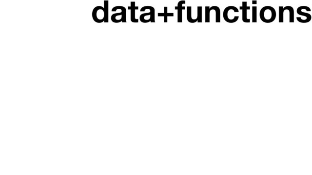 data+functions
