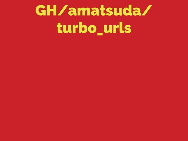 GH/amatsuda/
turbo_urls
