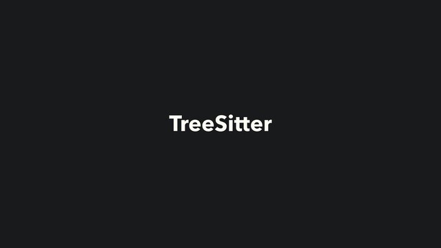 TreeSitter
