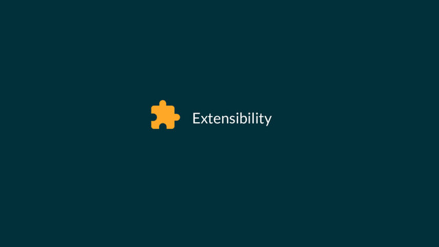 Extensibility
#
