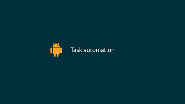 Task automation
%
