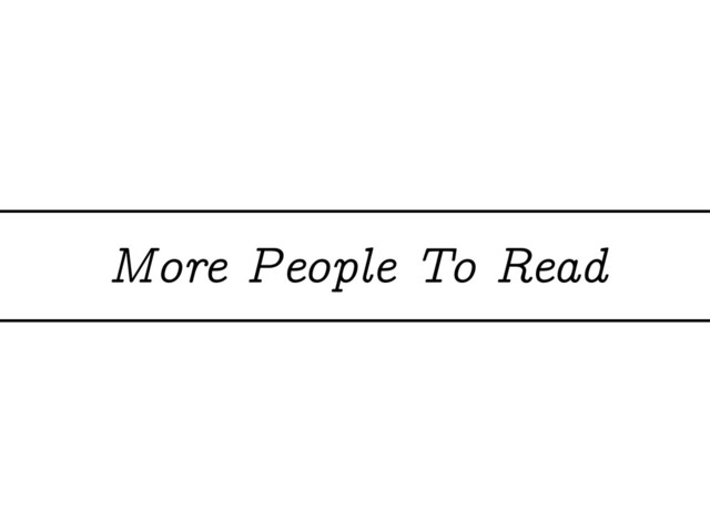 More People To Read
